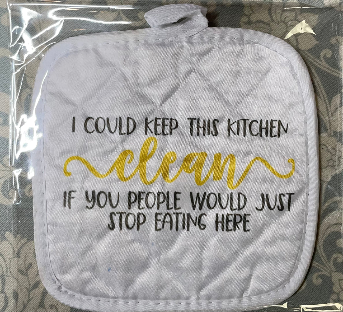 I Could Keep This Kitchen Clean Pot Holder