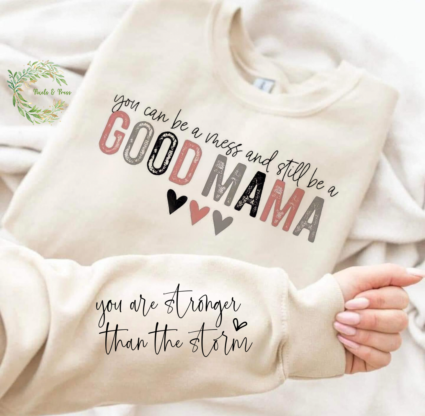 You Can Be a Good Mama Sweatshirt